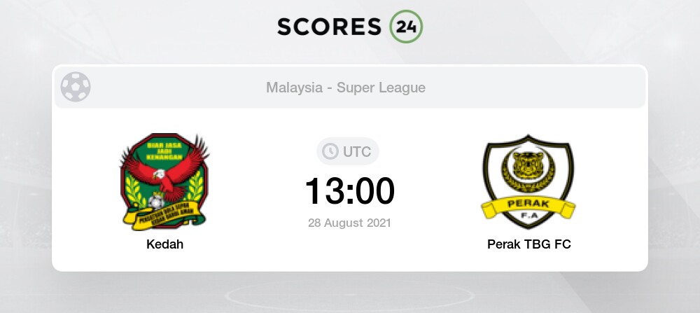 Perak kedah 2021 vs Kedah vs