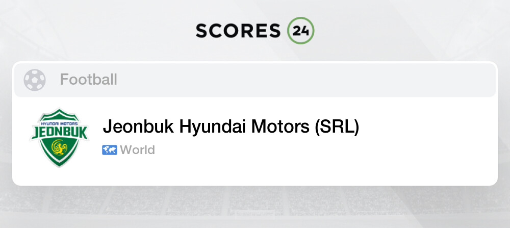 Jeonbuk Hyundai Motors Srl Fixtures Live Results Soccer World