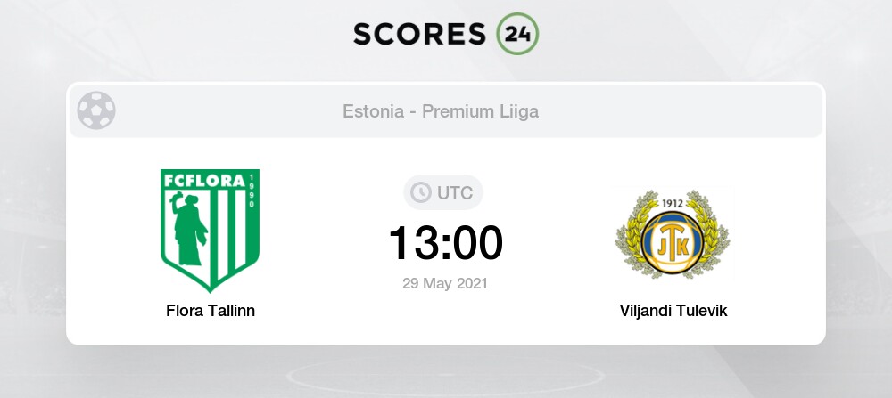 Flora Tallinn Vs Viljandi Tulevik Trasmissione E Risultati Delle Partite 29 05 2021