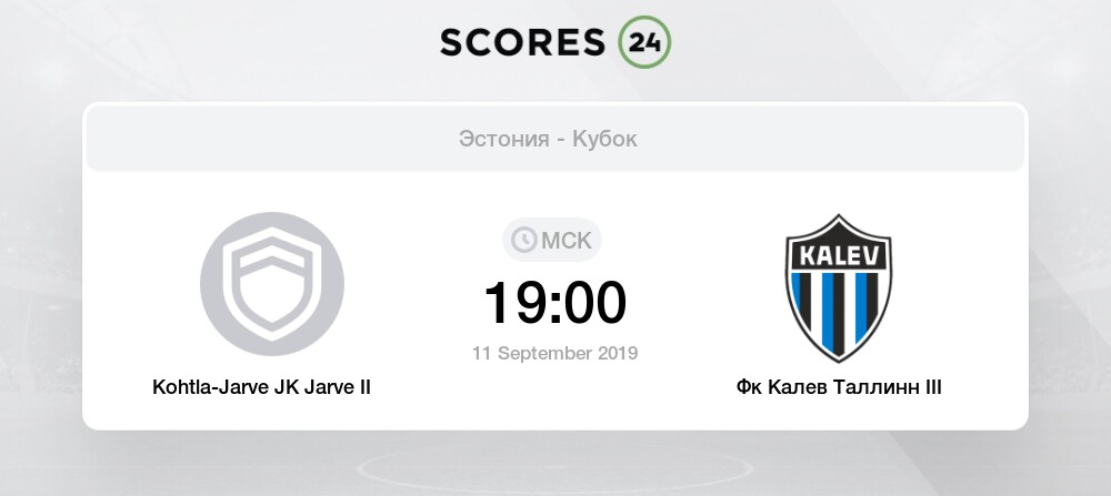 Kohtla Jarve Jk Jarve Ii Vs Jk Tallinna Kalev Iii 11 September